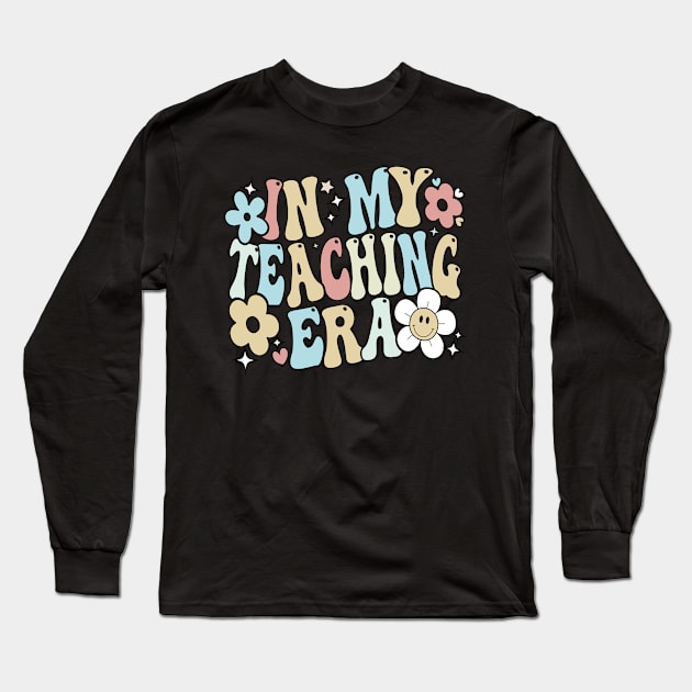 In My Teaching Era Groovy Teacher Appreciation Retro back to school gift idea Long Sleeve T-Shirt by AbstractA